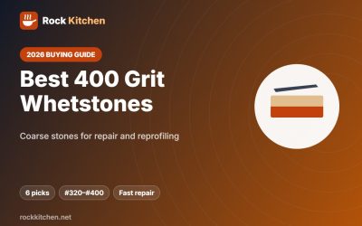 Best 400 Grit Whetstone 2026: 6 Coarse Stones for Dull Knives