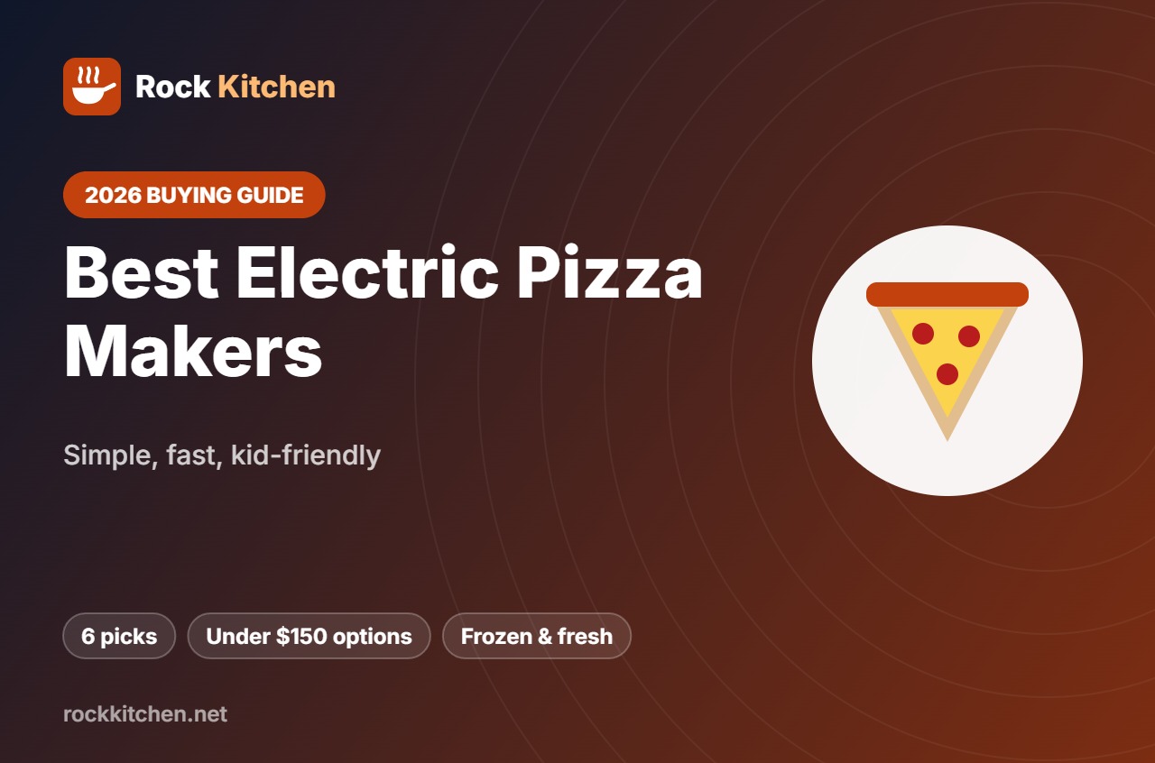 Best Electric Pizza Maker – Rock Kitchen buying guide