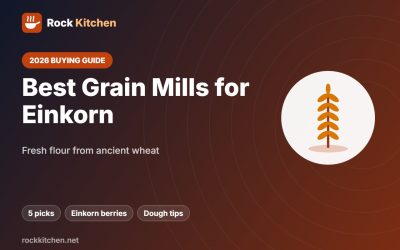 Best Grain Mill for Einkorn 2026: 5 Mills Plus the Einkorn to Buy