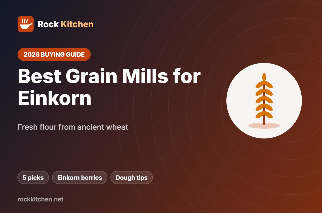 Best Grain Mill for Einkorn – Rock Kitchen buying guide