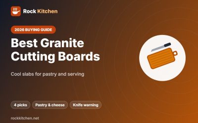 Best Granite Cutting Board 2026: 4 Granite Slabs and When to Use Them