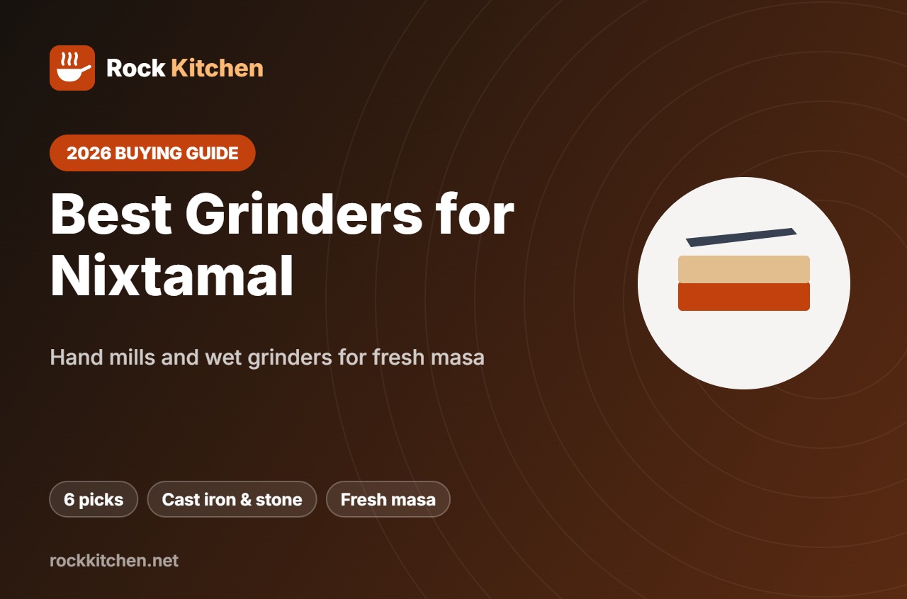 Best Grinder for Nixtamal – Rock Kitchen buying guide