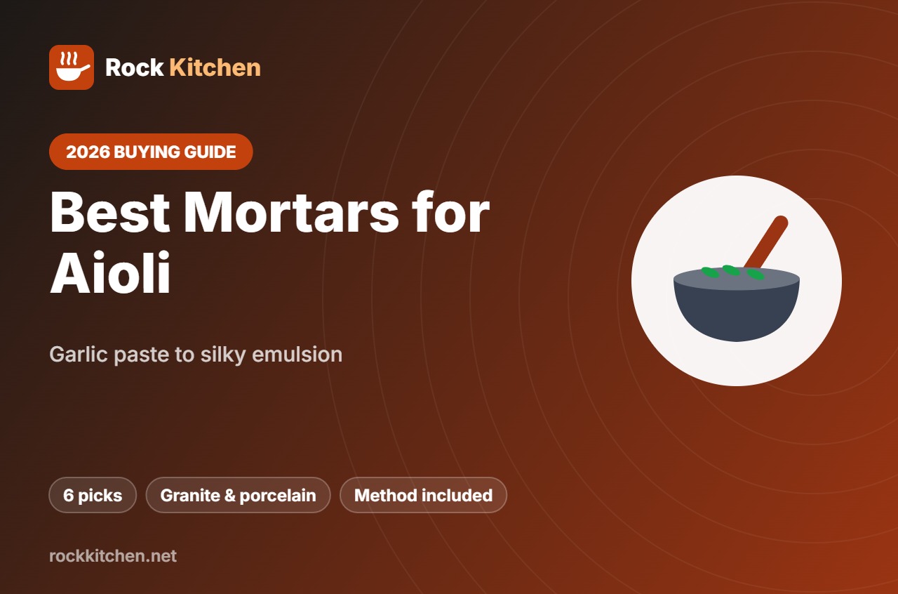 Best mortar and pestle for aioli – Rock Kitchen guide