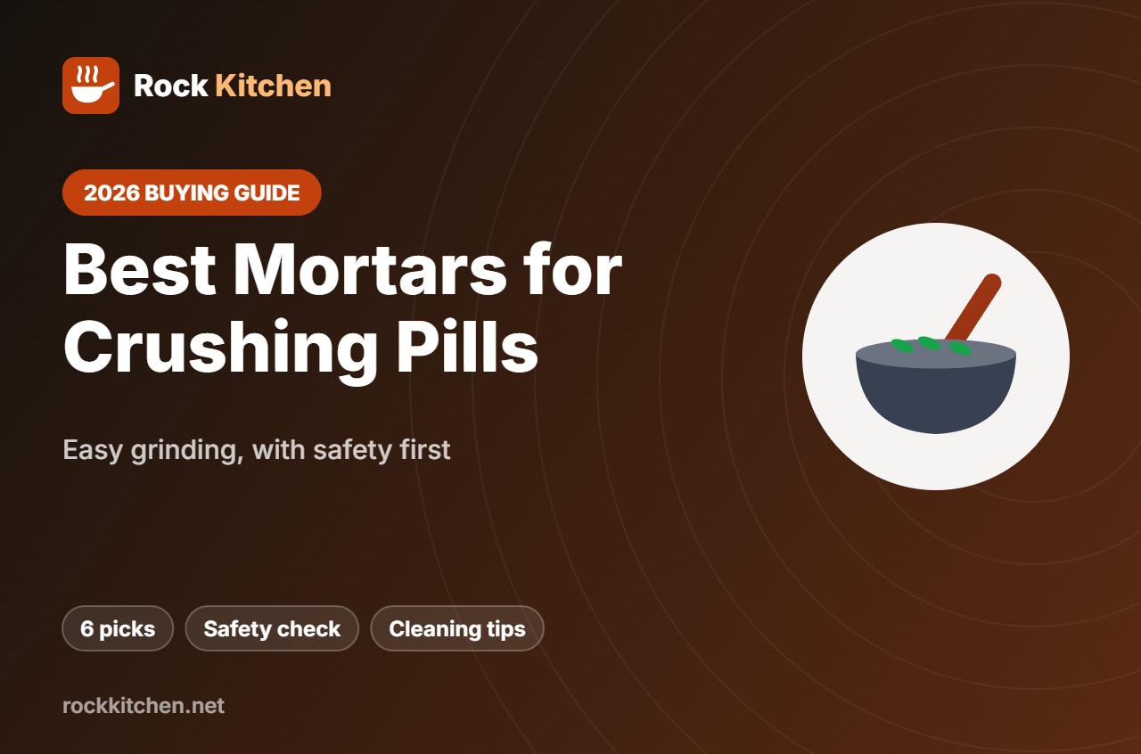 Best mortar and pestle for crushing pills – Rock Kitchen guide