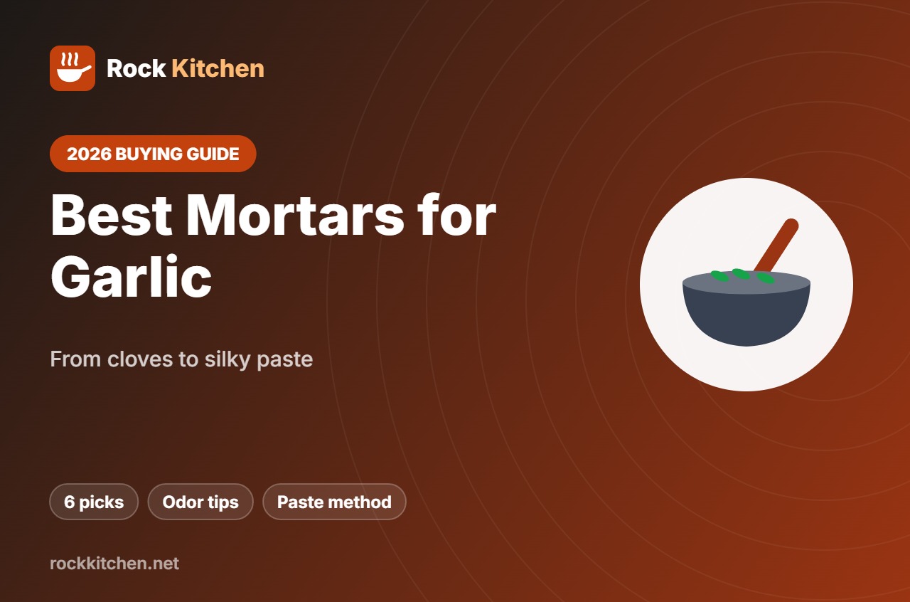 Best Mortar and Pestle for Garlic – Rock Kitchen buying guide
