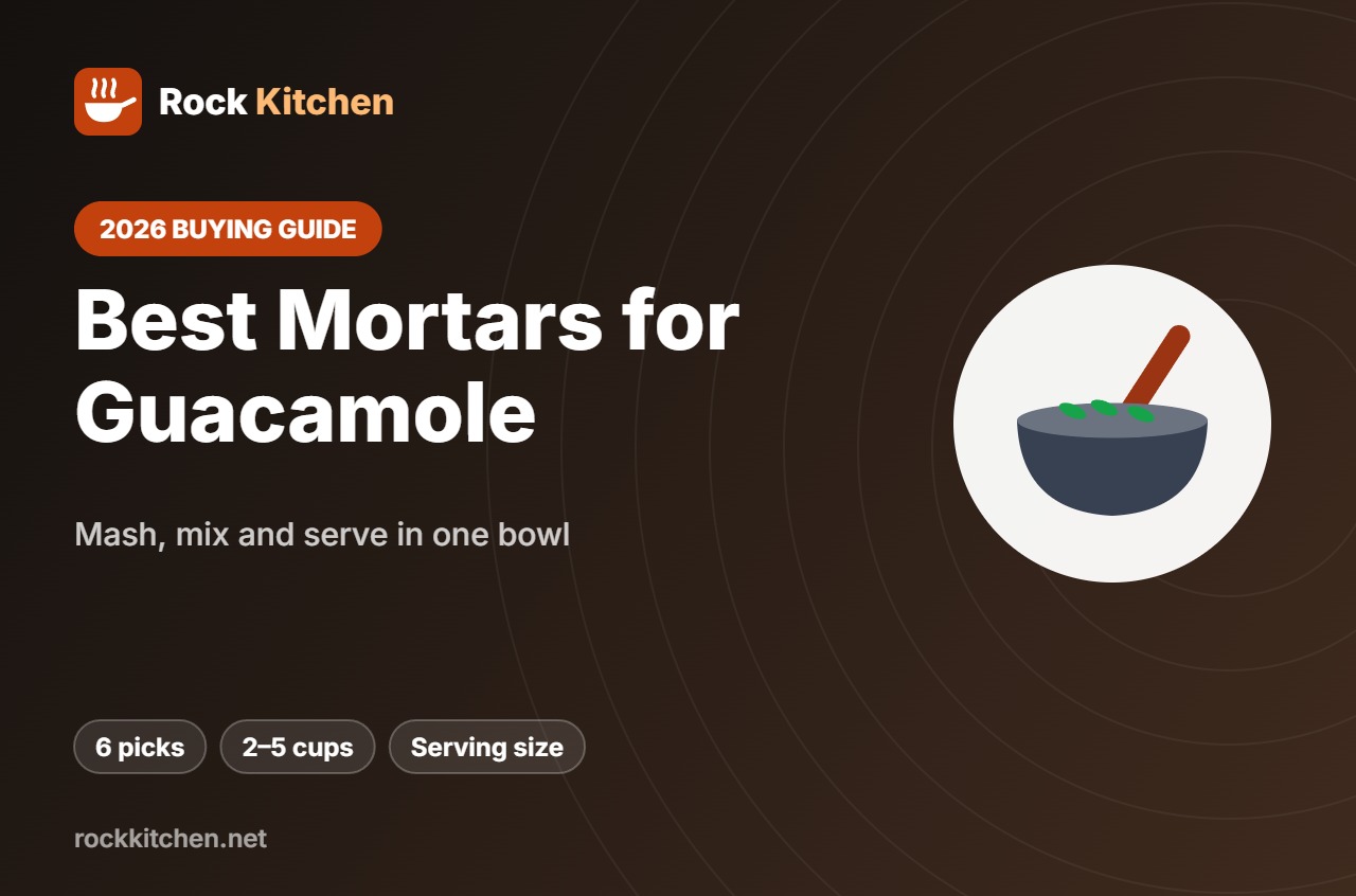 Best Mortar and Pestle for Guacamole – Rock Kitchen buying guide