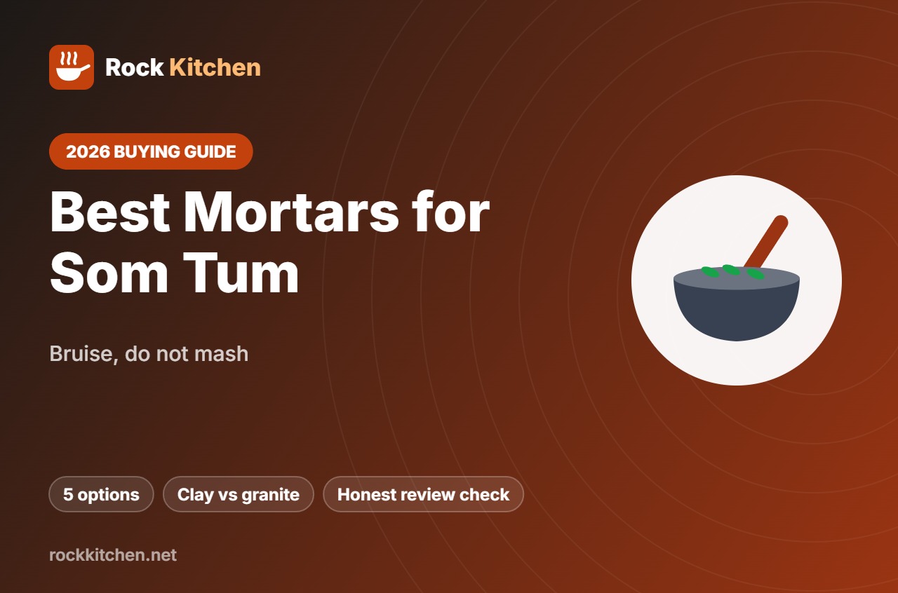 Best Mortar and Pestle for Som Tum – Rock Kitchen buying guide