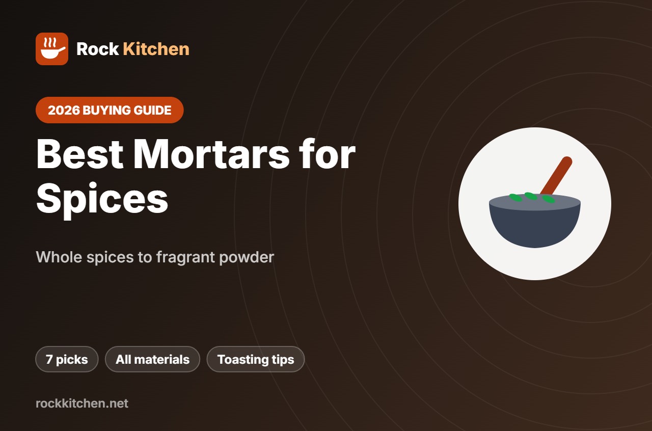 Best Mortar and Pestle for Spices – Rock Kitchen buying guide