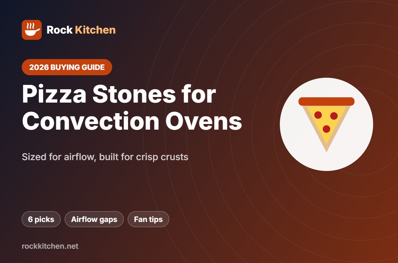 Best Pizza Stone for Convection Oven – Rock Kitchen buying guide