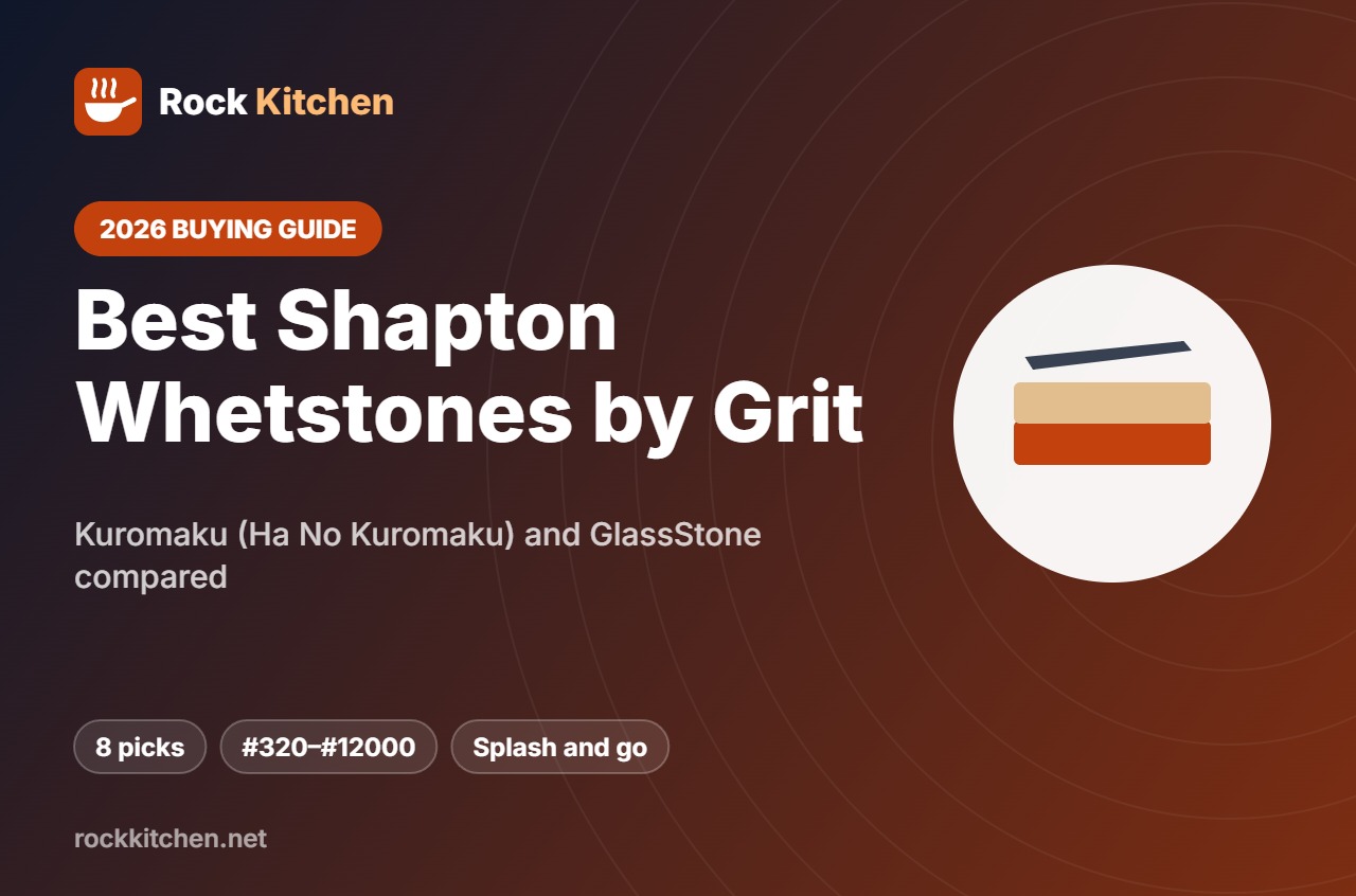 Best Shapton whetstone Kuromaku and GlassStone guide