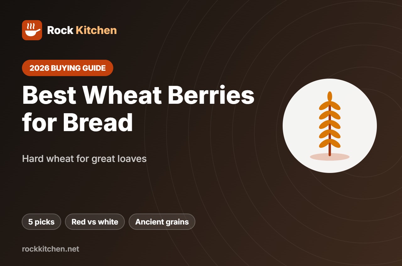 Best Wheat Berries for Bread – Rock Kitchen buying guide