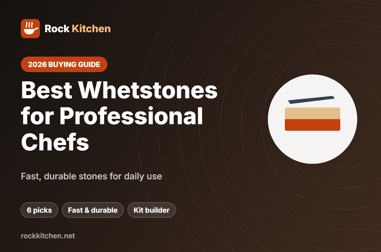 Best Whetstone for Professional Chefs – Rock Kitchen buying guide