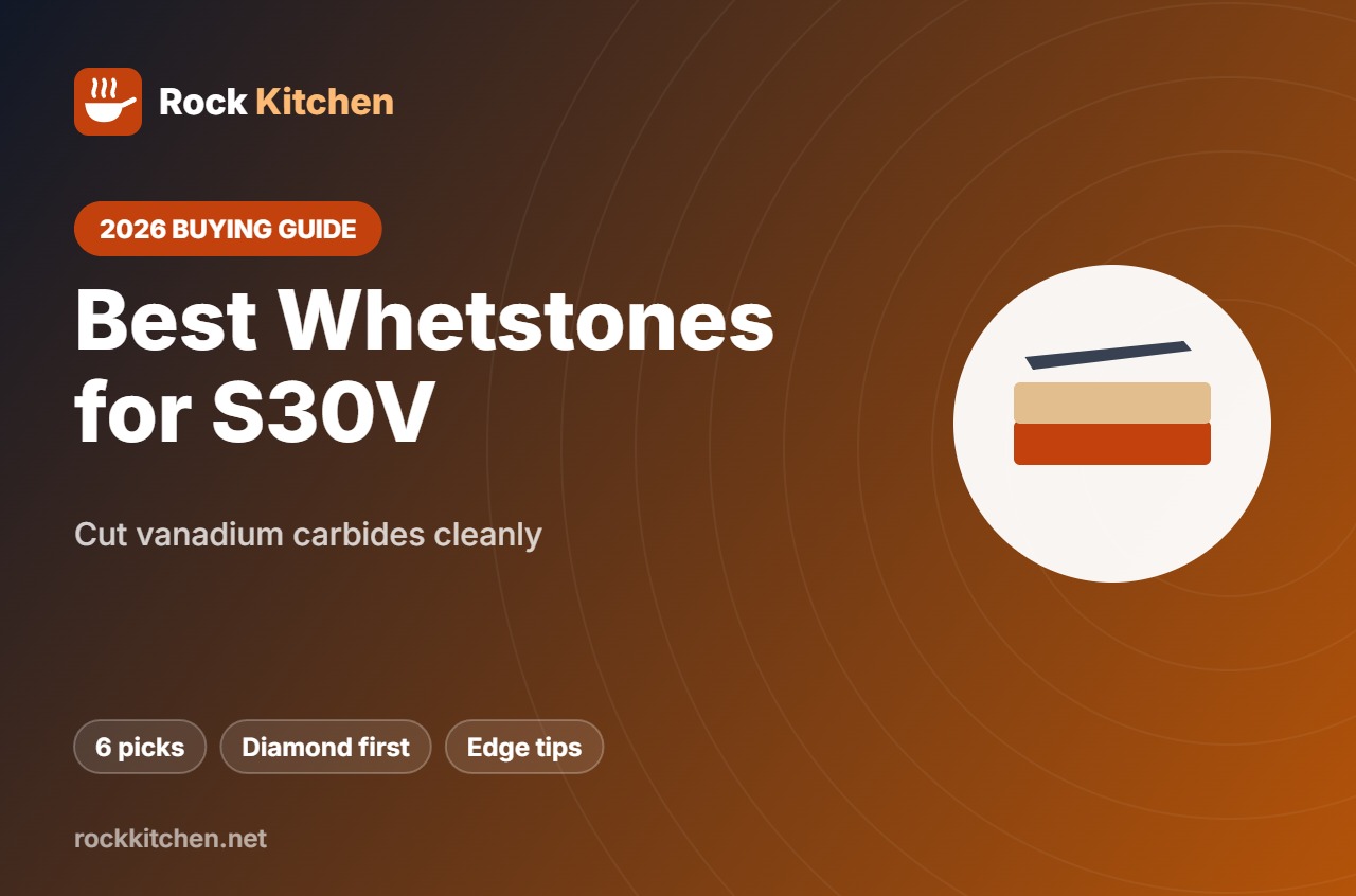 Best Whetstone for S30V – Rock Kitchen buying guide