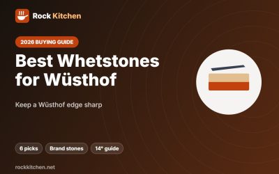 Best Whetstone for Wusthof 2026: 6 Stones Including Wüsthof’s Own