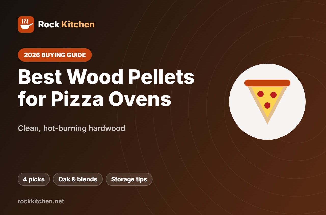 Best wood pellets for pizza oven – Rock Kitchen guide